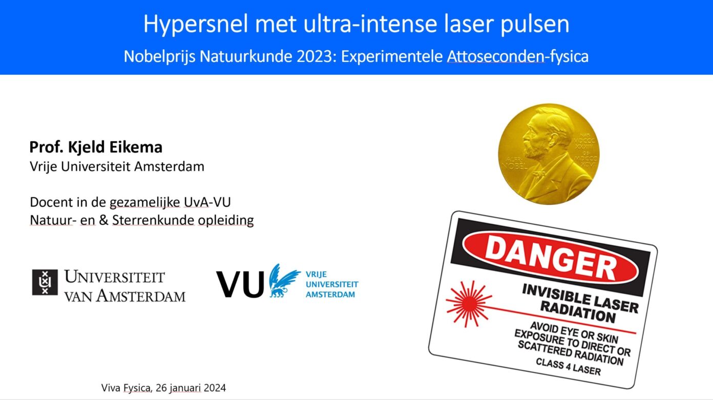 Hypersnel met ultra-intense laserpulsen - Kjeld Eikema - Viva Fysica 2024