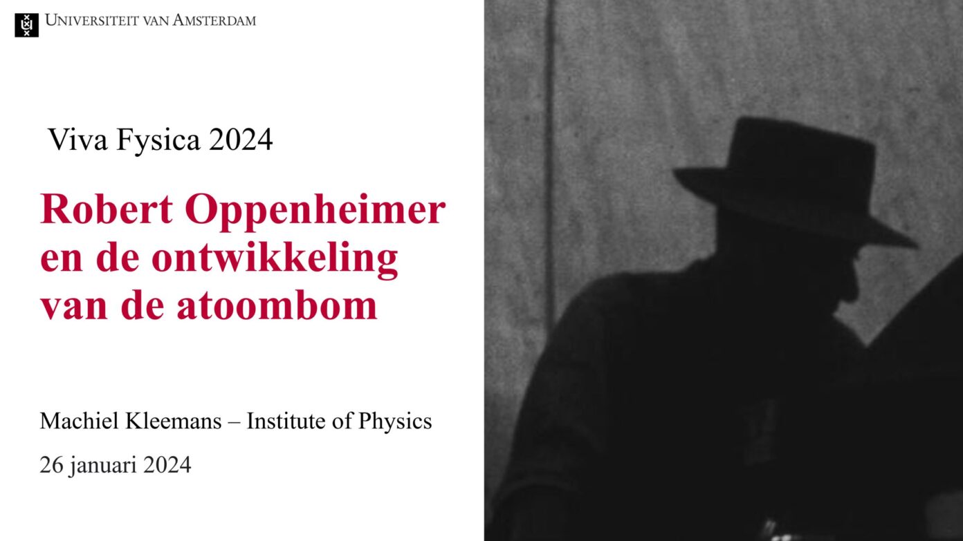Robert Oppenheimer en de ontwikkeling van de atoombom - Machiel Kleemans - Viva Fysica 2024